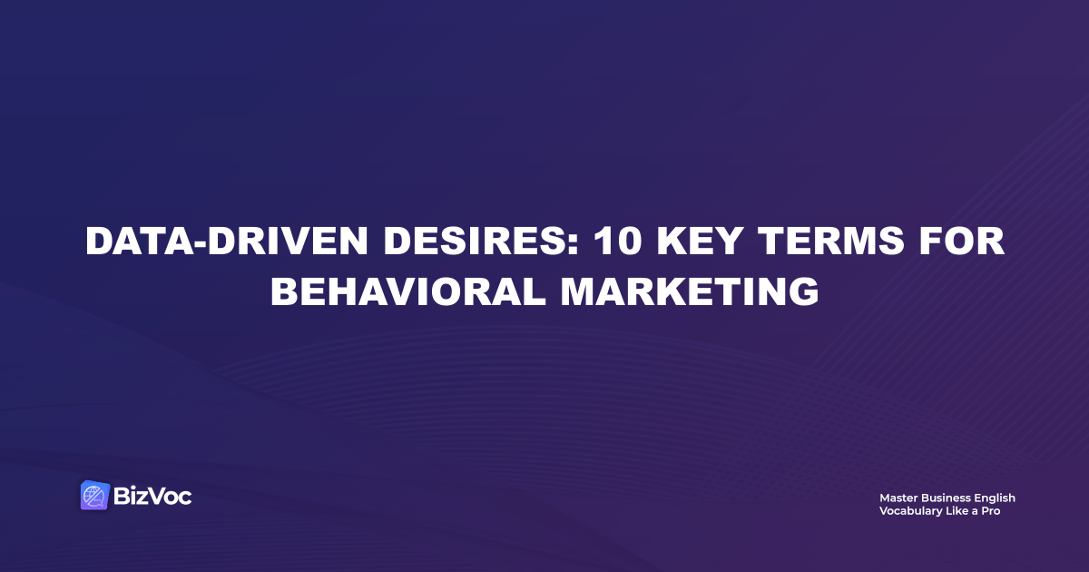 behavioral marketing vocabulary