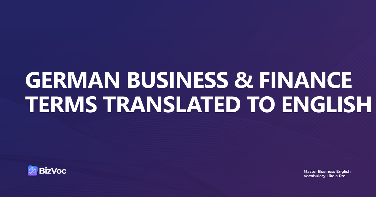 German Business & Finance Terms Translated to English