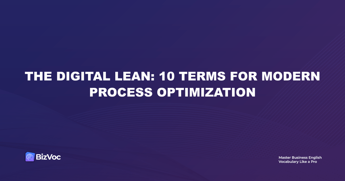 The Digital Lean: 10 Terms for Modern Process Optimization